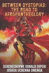 Between Dystopias: The Road to Afropantheology