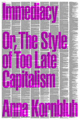 Immediacy, or the style of too late capitalism